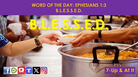 WORD OF THE DAY: EPHESIANS 1:3​ - B.L.E.S.S.E.D.​