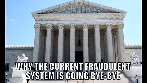 WHY THE CURRENT FRAUDULENT SYSTEM IS GOING BYE-BYE!!