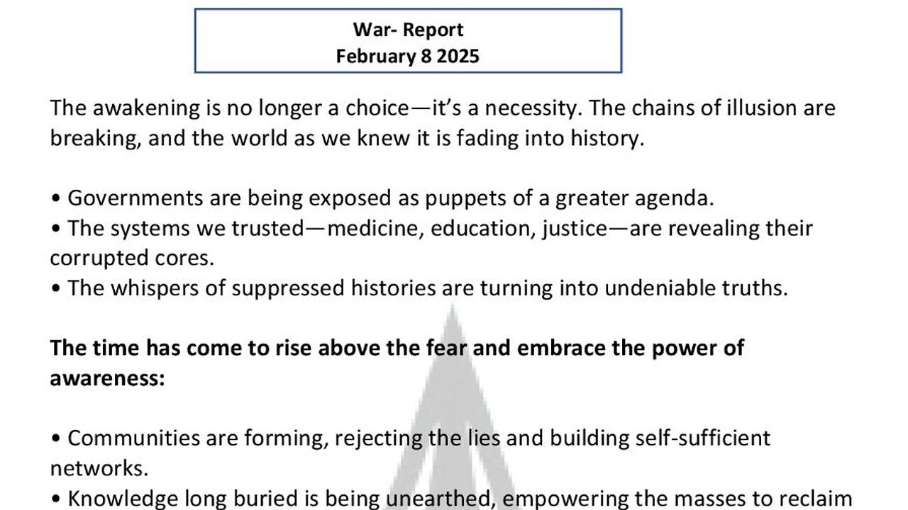 WAR REPORT - FEBRUARY 8 2025 - THE AWAKENING IS NO LONGER A CHOICE