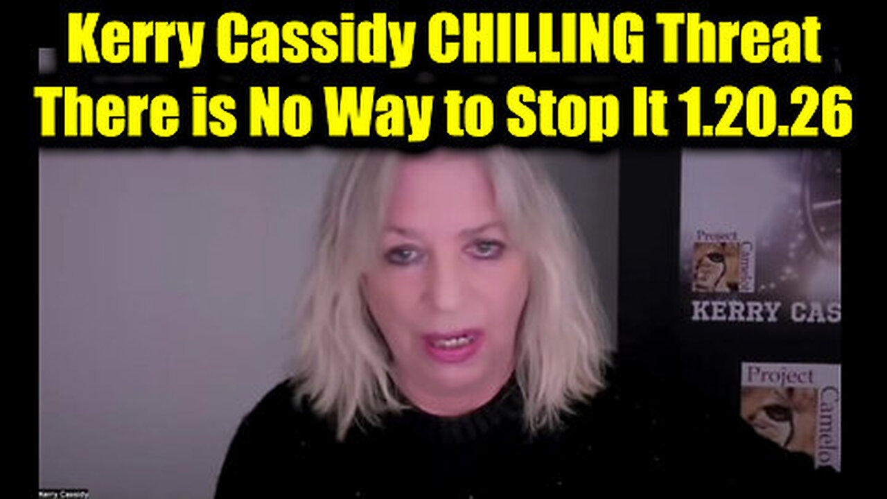 Kerry Cassidy Chilling Threat - There Is No Way To Stop It
