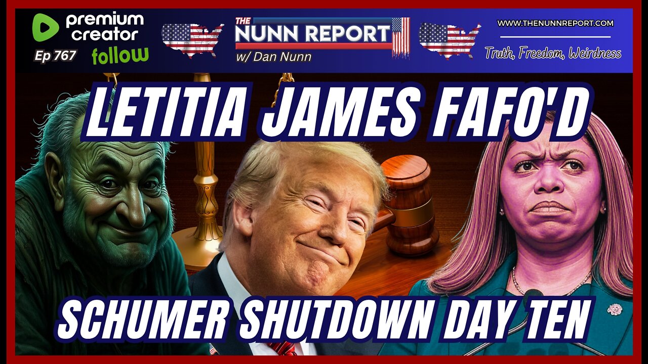 [Ep 767] Letitia James FAFO’d | Day 10 Schumer Shutdown | Nobel Peace Sham