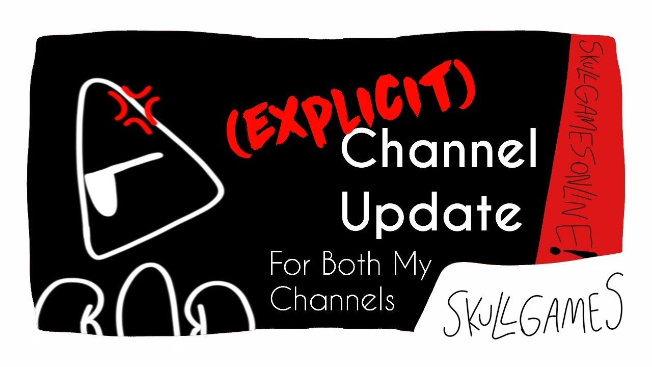 (Explicit) Channel Update | For Both My Channels (there is a f bomb in here)