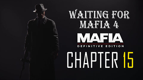 MAFIA 1 DEFINITIVE EDITION - CHAPTER 15 | Let's play NO COMMENTARY