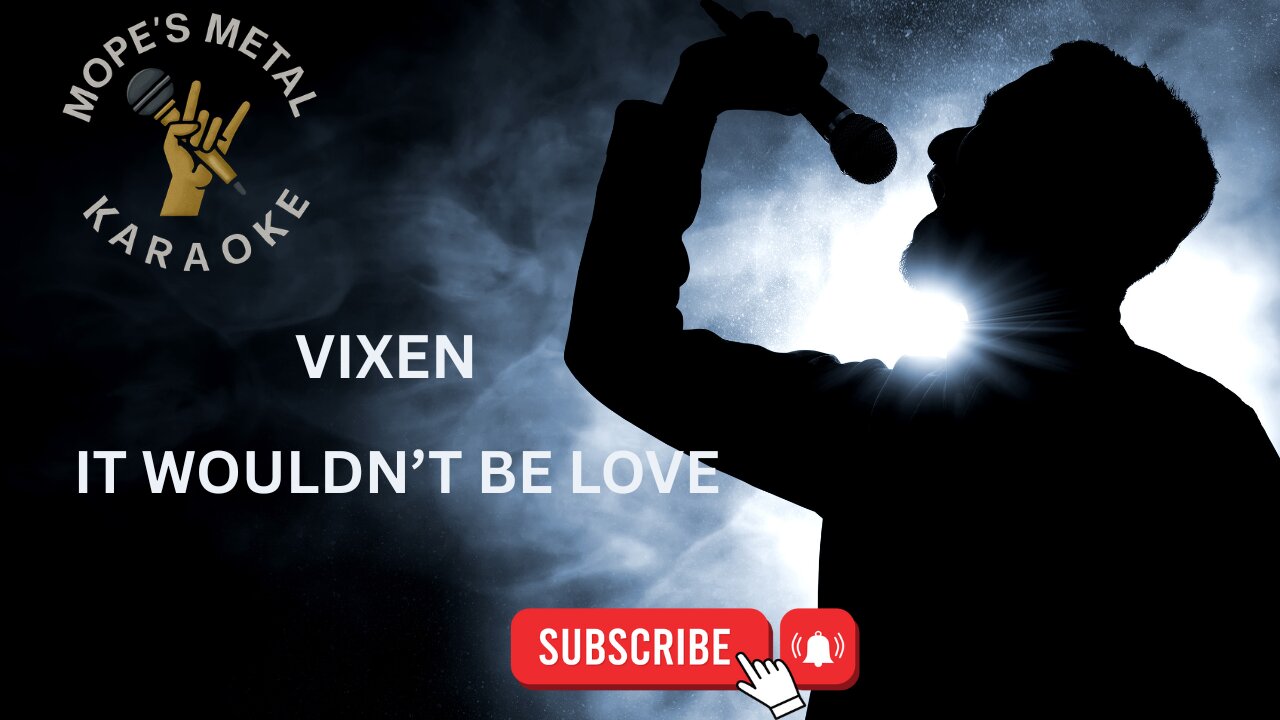 Vixen - It Wouldn't Be Love Karaoke
