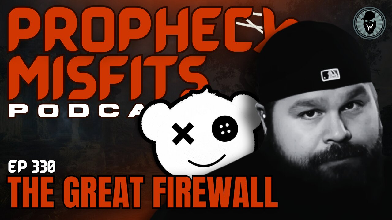 Prophecy Misfits Podcast 9/27/25: The Great Firewall