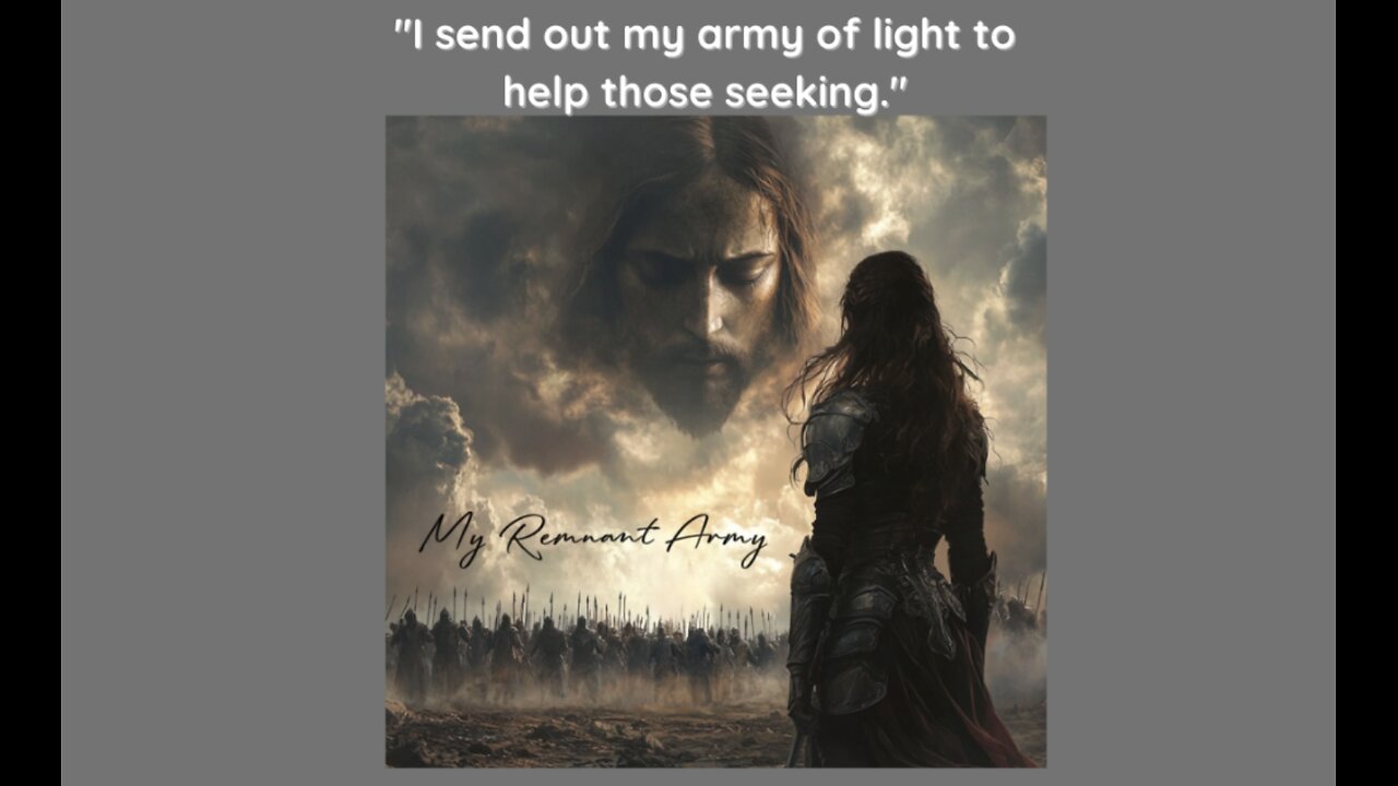 "I send out my army of light to help those seeking." THUS SAYETH THE LORD!