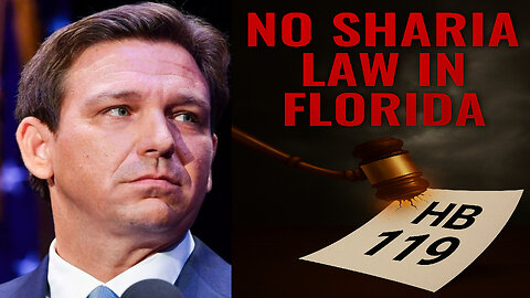 FLORIDA’S NO SHARIA ACT DeSantis Backs the Ban