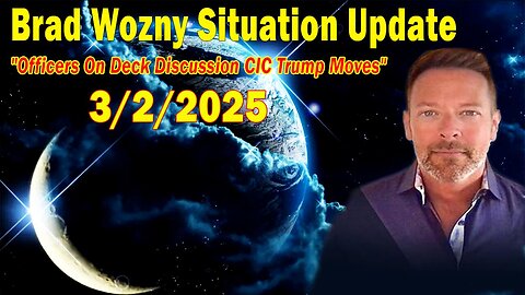 Brad Wozny, COL Sellers, Bishop Jim Update Mar 2: "Officers On Deck Discussion CIC Trump Moves"