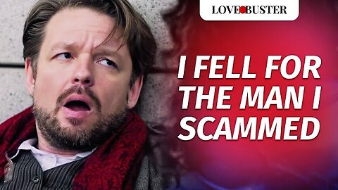 I Fell For The Man I Scammed | @LoveBuster