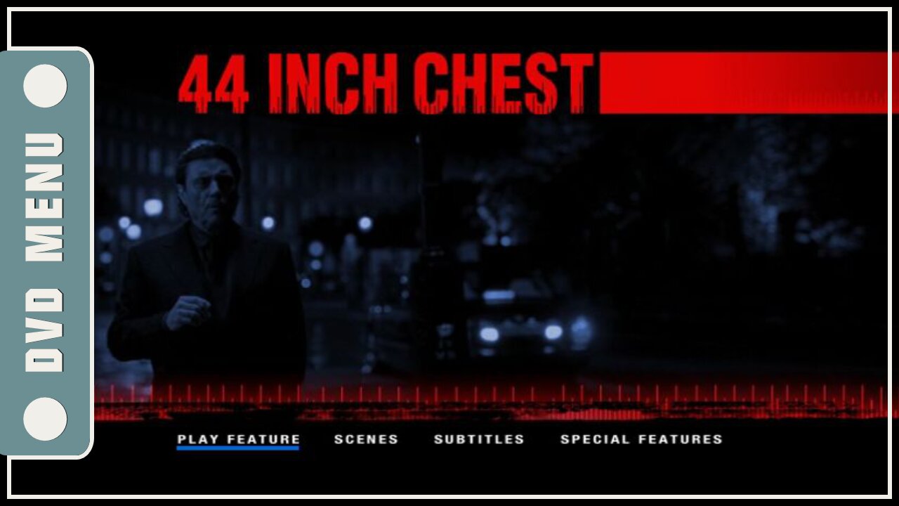 44 Inch Chest - DVD Menu