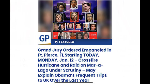 Grand Jury Ordered Empaneled in Ft. Pierce, FL Starting TODAY, MONDAY, Jan. 12 – Crossfire Hurricane
