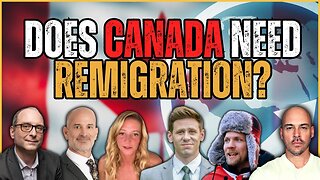REAL TALK: Does Canada Need Remigration NOW?