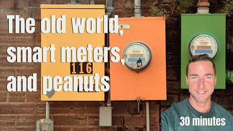 The old world, smart meters, and peanuts