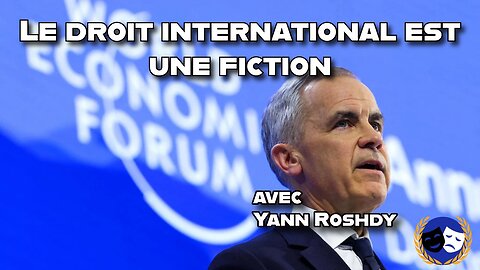 Le DROIT INTERNATIONNAL est une FICTION avec CARL BROCHU - 20/1/26