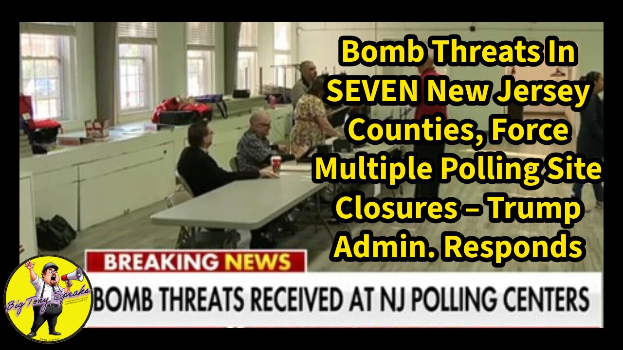 Episode 172 : Bomb Threats Cause Shutdown Of 7 New Jersey Polling Sites - Trump Admin. Responds