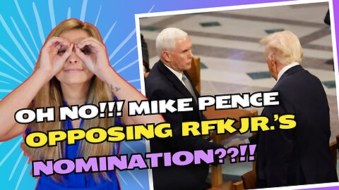 Oh no NOT Mike Pence…Pence is OPPOSING RFK Jr's nomination