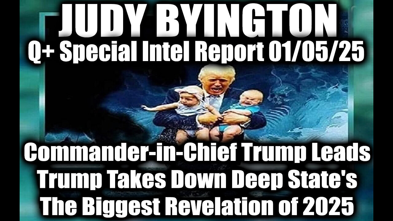 Judy Byington Special Intel 1.5.25 ~ Commander-in-Chief Trump Leads, Trump Takes Down Deep State's