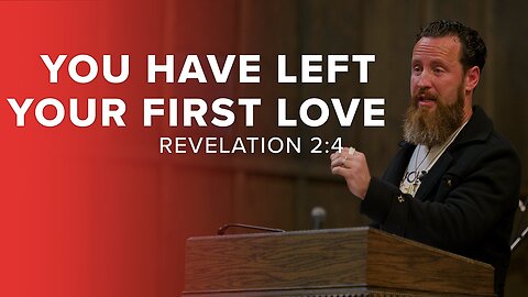 You Have Left Your First Love