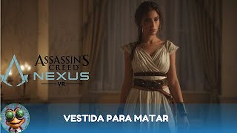Assassin's Creed Nexus VR | Vestida para Matar