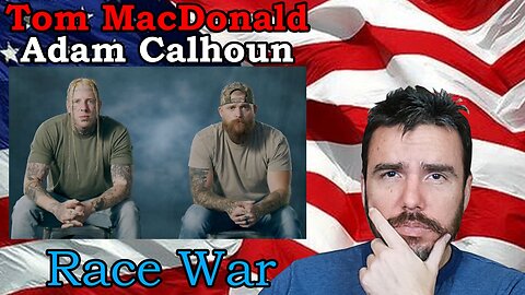 Tom MacDonald & Adam Calhoun - "Race War" Reaction! #hog #acal #racewar