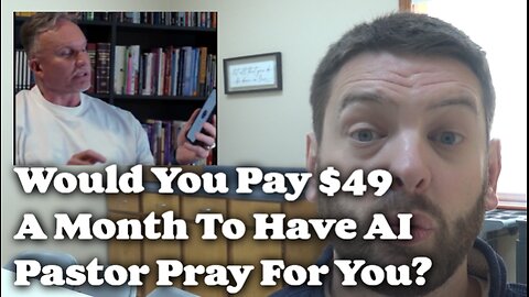 Would You Pay $49 A Month To Have AI Pastor Pray For You?