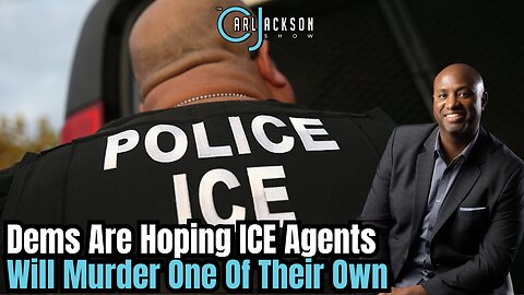 Dems Are Hoping ICE Agents Will Murder One Of Their Own