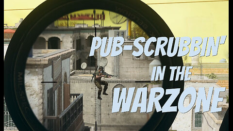 Pub-Scrubbin' in the Warzone