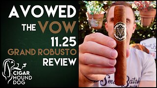 Avowed The Vow 11.25 Grand Robusto Cigar Review