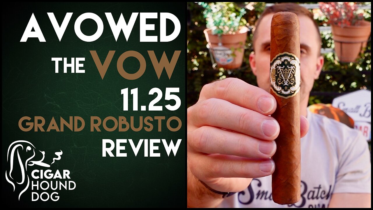 Avowed The Vow 11.25 Grand Robusto Cigar Review