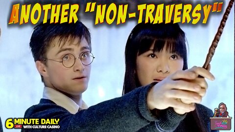 Another Harry Potter "Non-Troversy" - 6 Minute Daily - January 12th