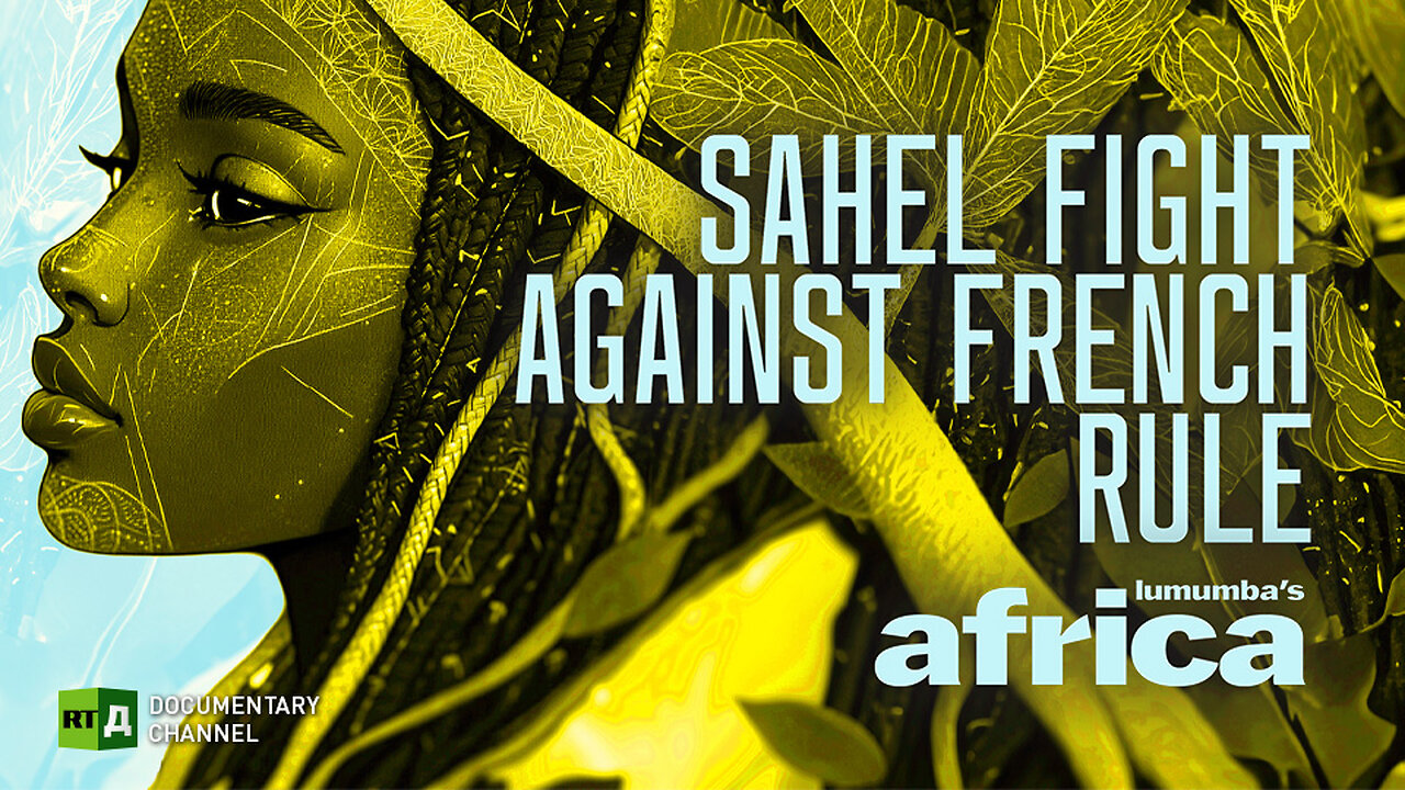 Lumumba's Africa. Sahel fight against French rule. Ep 20 | RT Documentary