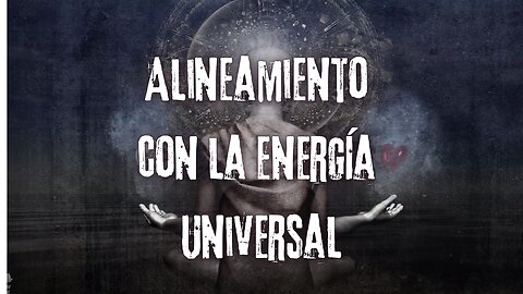 Alineamiento con la Energía Universal