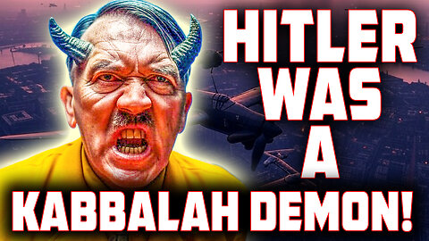 HITLER Was a Kabbalah DEMON