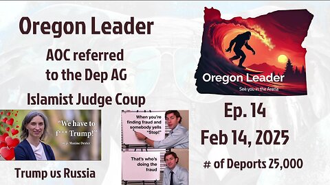 Oregon Leader Ep 14 AOC referred to the Dep AG Islamist Judge Coup