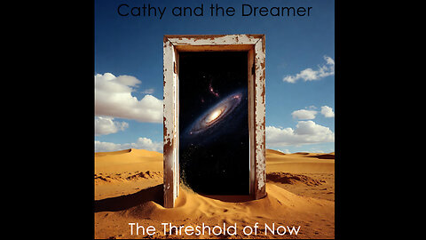 The Threshold of Now (Cathy and the Dreamer) - Complete Album