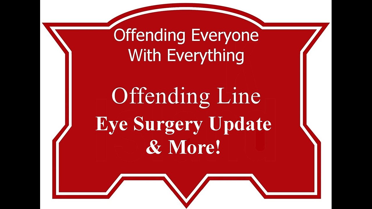 Eye Surgery Update & More!