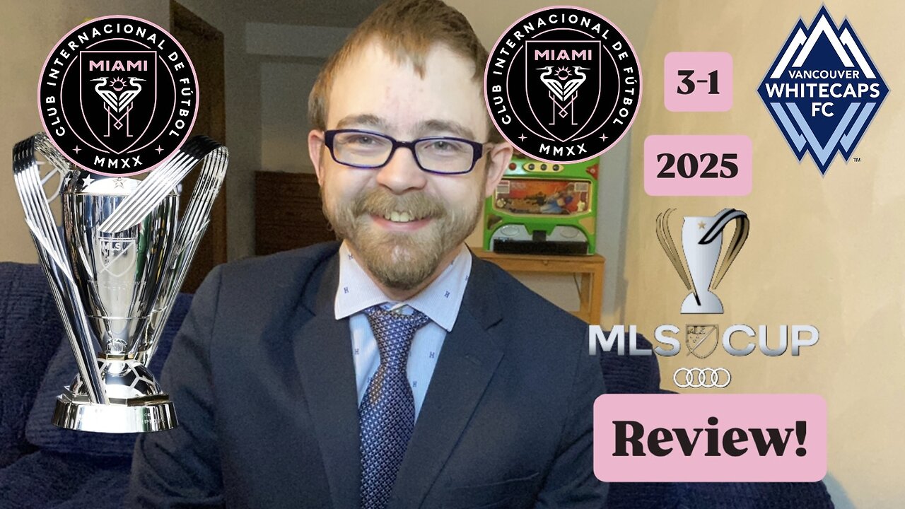 RSR7: Inter Miami CF 3-1 Vancouver Whitecaps FC 2025 MLS Cup Final Review!