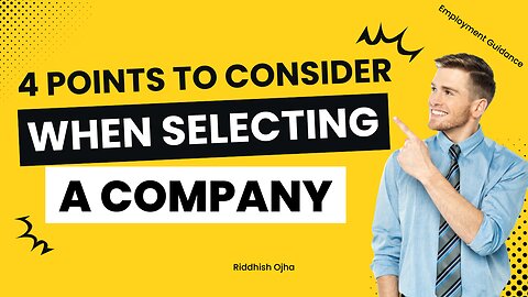 4 Key Points to Consider Before Choosing a Company for Your Career