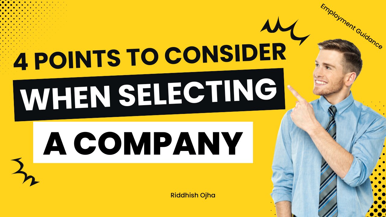 4 Key Points to Consider Before Choosing a Company for Your Career