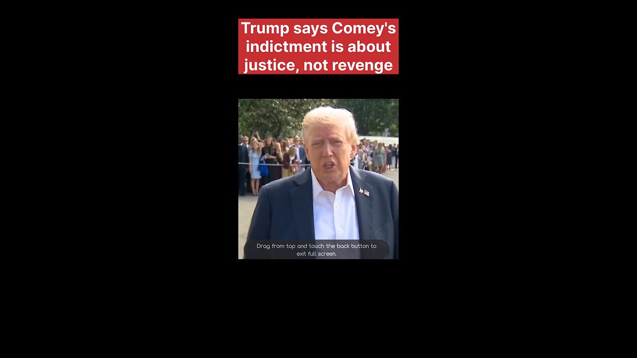 Trump says Comey's indictment is about justice, not revenge