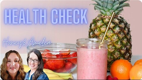 Health Check in With Amelia and Honey.