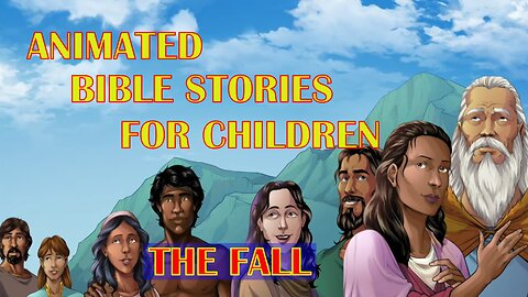 The Bible for Children - The Fall