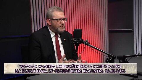 Wywiad Macieja Uchmańskiego z Grzegorzem Braunem - kandydatem na prezydenta RP