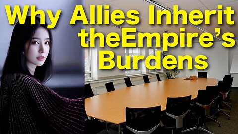 Why Allies Inherit the Empire’s Burdens