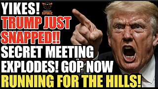 Yikes! Trump Just SNAPPED! Secret Meeting Explodes! GOP Now Running For The Hills!
