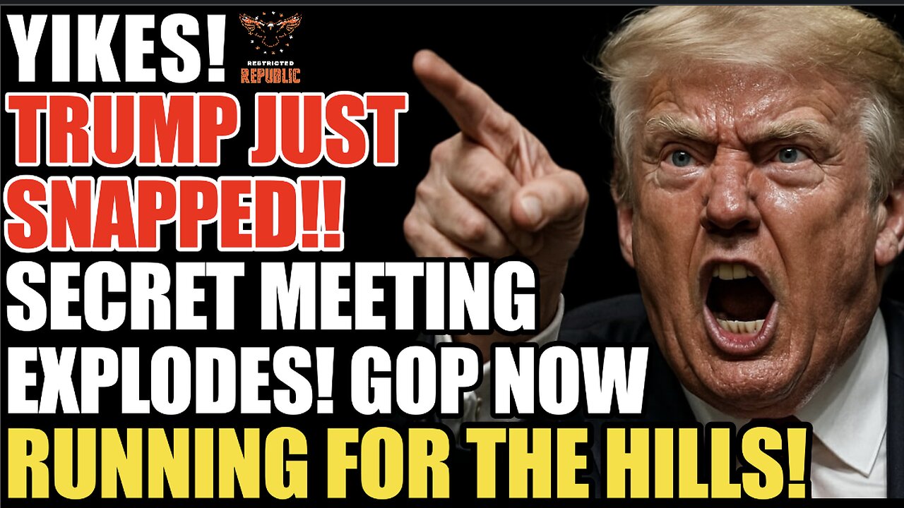Yikes! Trump Just SNAPPED! Secret Meeting Explodes! GOP Now Running For The Hills!