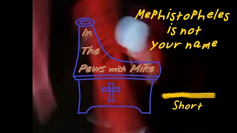 Mephistopheles is not your name