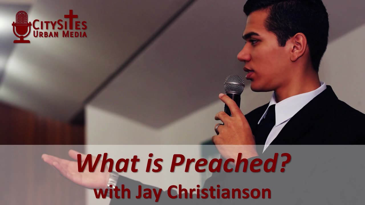 What is Preached? with Jay Christianson