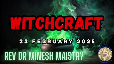 WITCHCRAFT (Sermon: 23 February 2025) - Rev Dr Minesh Maistry