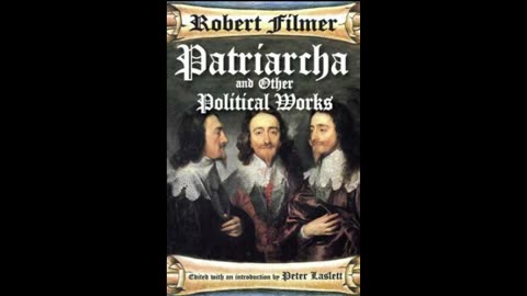 Patriarcha and Other Political Works by Robert Filmer (Full Audiobook)